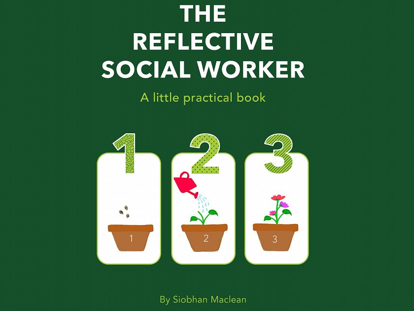 The Reflective Social Worker - A Little Practical Book